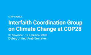 Interfaith Coordination Group on Climate Change at COP28