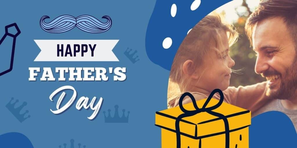 Father's Day 2023 Date, History, Facts, Gift Ideas , Quotes, Wishes