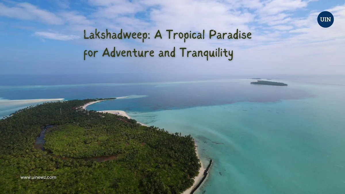 Lakshadweep: A Tropical Paradise for Adventure and Tranquility