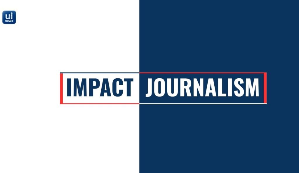 Impact Journalism